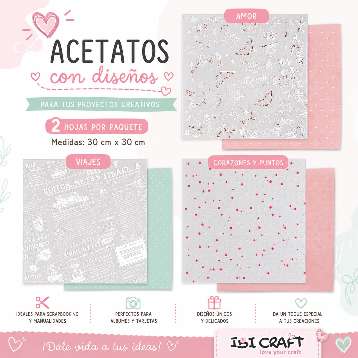 Acetato Ibi Craft 30cm x 30cm " Corazones y Puntos", "Amor" y "Viajes"